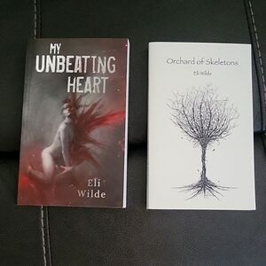 New Eli Wilde  paperbacks- Orchard Of Skeletons and My Unbeating Heart